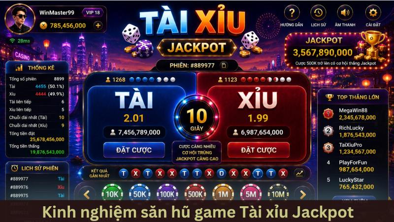 Kinh nghiệm săn hũ tài xỉu jackpot từ các cao thủ