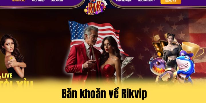Thắc mắc cần lời giải đáp về Rikvip