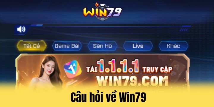 Băn khoăn không thể bỏ qua về Win79
